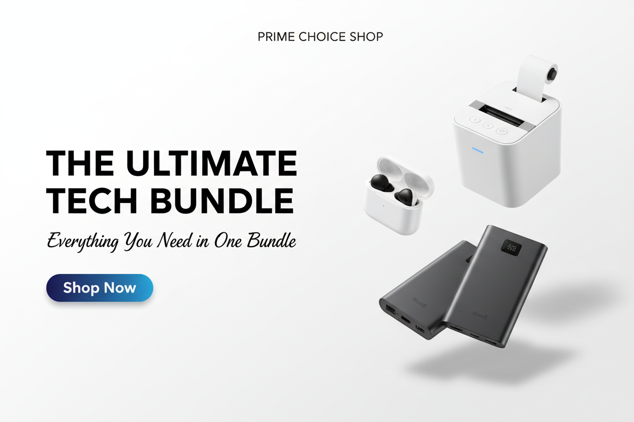 Create a sleek, modern banner for Prime Choice Shop, showcasing a variety of electronics and gadgets. On the left, bold black text announces ‘The Ultimate Tech Bundle’. On the right, feature a selection of smart gadgets, including a thermal printer, wireless earbuds, and portable chargers. Use a clean white background with soft lighting to make the products pop. Include the text ‘Everything You Need in One Bundle’ and a call-to-action button that says ‘Shop Now’. Design should be responsive for desktop and 